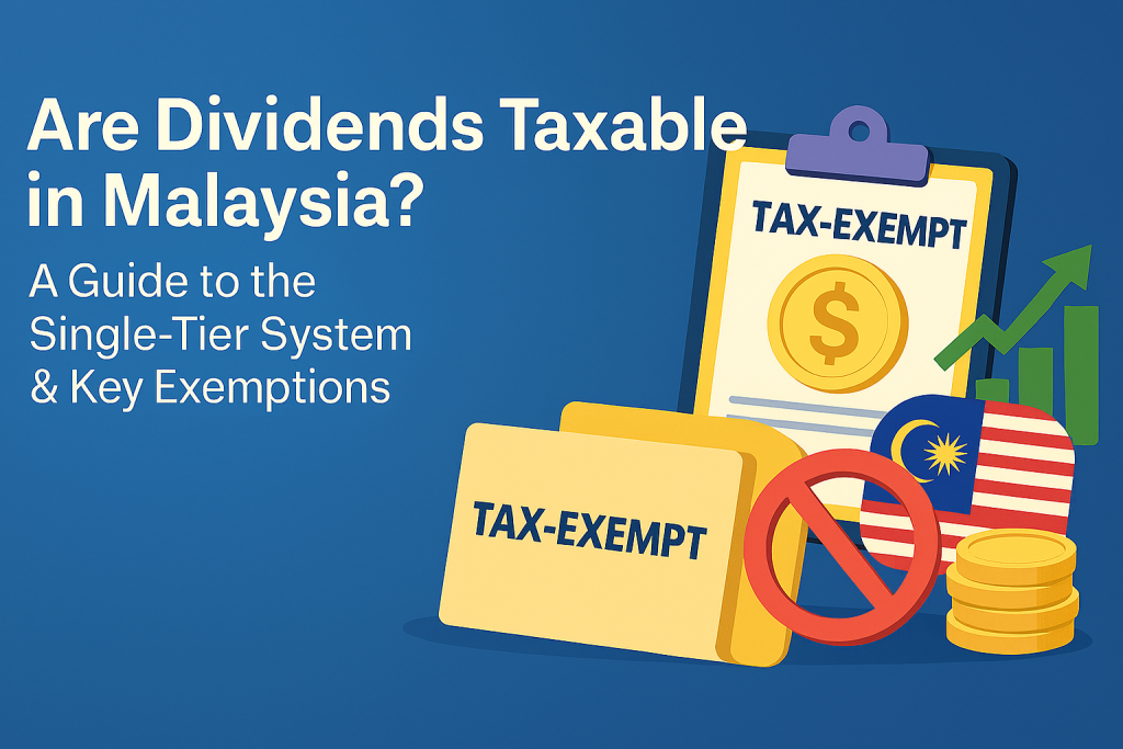 Are Dividends Taxable In Malaysia A Guide To The Single Tier System are-dividends-taxable-in-malaysia-a-guide-to-the-single-tier-system
